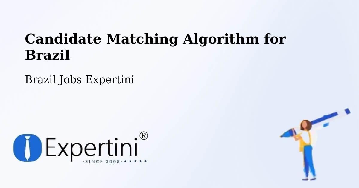 Candidate Matching Algorithm Overview – Campo Largo - Brazil Jobs Expertini