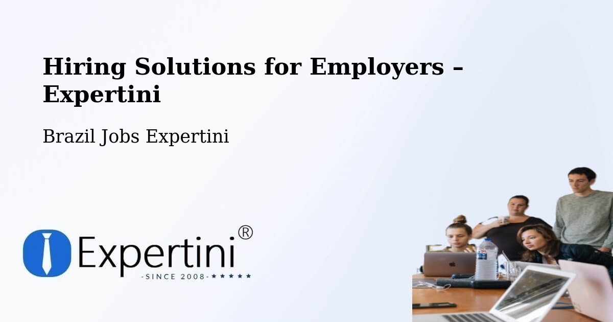 Hiring Solutions for Employers in Campo Largo - Campo Largo, Brazil Jobs Expertini